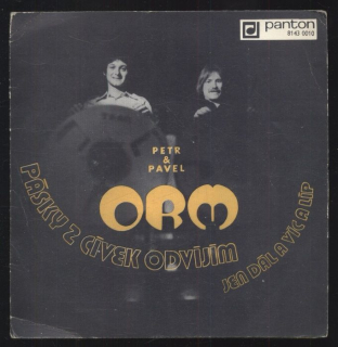 Petr & Pavel ORM - Pásky z cívek odvíjím / Jen dál a víc a líp (SP)