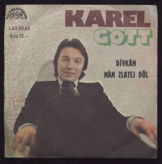 Karel Gott - Dívkám / Mám zlatej důl (SP)