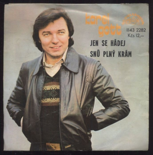 Karel Gott - Jen se hádej / Snů plný krám (SP)
