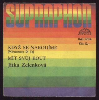 Jitka Zelenková - Když se narodíme / Mít svůj kout (SP)