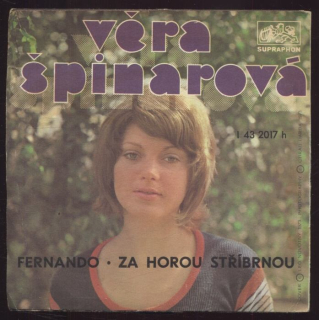 Věra Špinarová - Fernando / Za horou stříbrnou (SP)