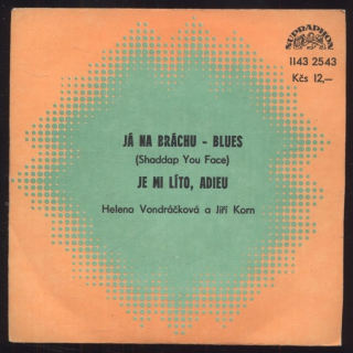 Helena Vondráčková, Jiří korn - Já na bráchu - blues / Je mi líto, adieu (SP)