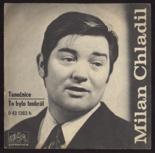 Milan Chladil - Tanečnice / To bylo tenkrát (SP)