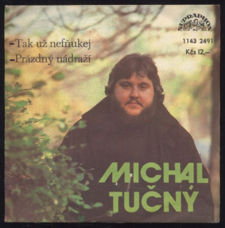 Michal Tučný - Tak už nefňukej / Prázdný nádraží (SP)
