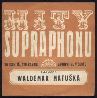 Waldemar Matuška - To jsem já, ten kovboj / Zhoupni se v sedle (SP)