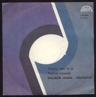 Dalibor Janda, Prototyp - Vždycky jsme to já / Tisíckrát krásnější (SP)