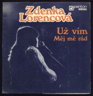 Zdenka Lorencová - Už vím / Měj mě rád (SP)