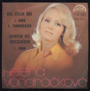 Helena Vondráčková, Jiří Korn - Noc kolem nás / Jiří Korn - Kdybych byl kouzelníkem (SP)