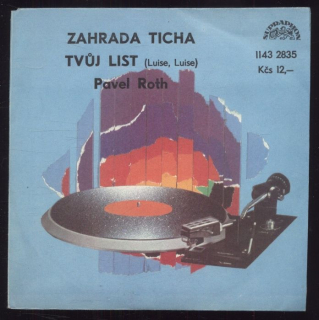 Pavel Roth - Zahrada ticha / Tvůj list (Luise, Luise) (SP)