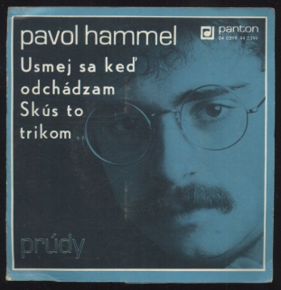 Pavol Hammel - Usmej sa keď odchádzam / Skús to trikom (SP)