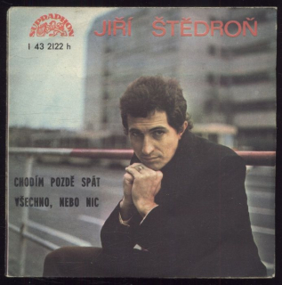 Jiří Štědroň - Chodím pozdě spát / Všechno, nebo nic (SP)