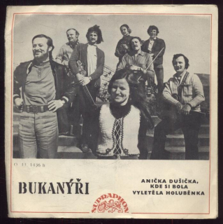 Bukanýři - Anička dušička, kde si bola / Vyletěla holuběnka (SP)