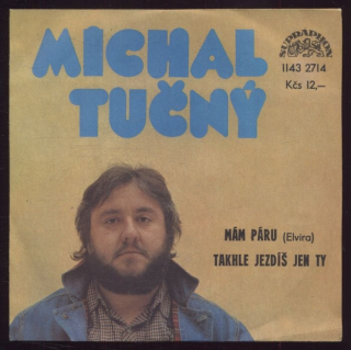 Michal Tučný - Mám páru (Elvira) / Takhle jezdíš jen ty (SP)