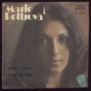 Marie Rottrová - Vysoko v horách / To mám ráda (SP)