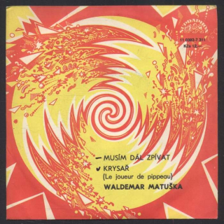 Waldemar Matuška - Musím dál zpívat / Krysař (Le joueur de pippeau) (SP)