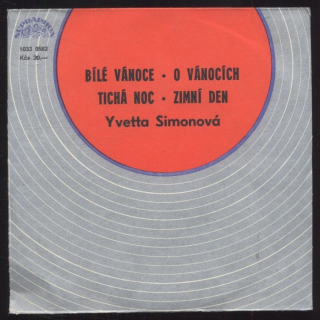Yvetta Simonová - Bílé Vánoce; O Vánocích / Tichá noc; Zimní den (EP)
