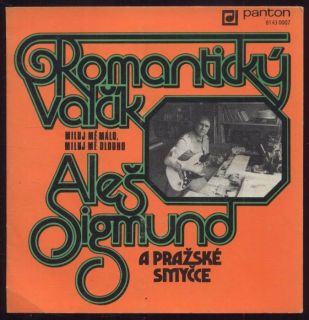 Aleš Sigmund a Pražské smyččce - Romantický valčík / Miluj mě málo, miluj mě dlouho (SP)