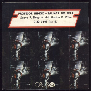 P. Nagy, Skupina K. Witza - Profesor Indigo / Zaliata do skla (SP)