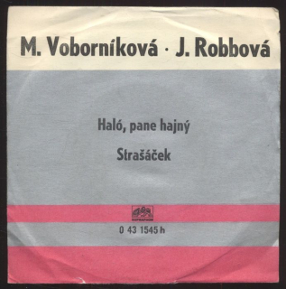 M. Voborníková, P. Janda / J. Robbová - Haló, pane hajný / Strašáček (SP)