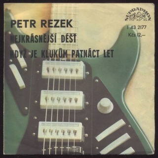 Petr Rezek - Nejkrásnější déšť / Když je klukům patnáct let (SP)