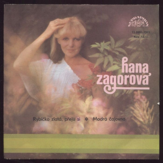 Hana Zagorová - Rybičko zlatá, přeju si / Modrá čajovna (SP)