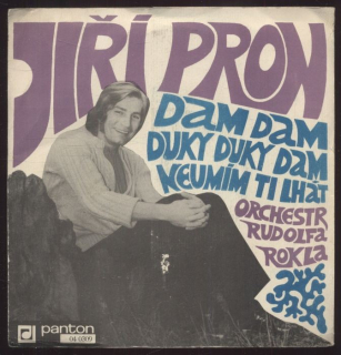 Jiří Pron - Dam dam duky duky dam / Neumím ti lhát (SP)