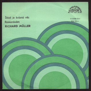 Richard Müller - Štěstí je krásná věc / Rozeznávám (SP)