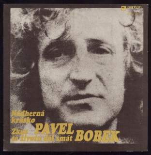Pavel Bobek - Nádherná krásko / Zkus se životu dál smát (SP)