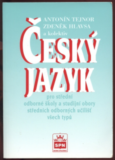 Tejnor, Antonín; Hlavsa, Zdeněk - Český jazyk pro SOŠ a studijní obory SOU