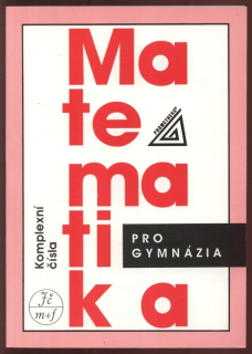 Calda, Emil - Matematika pro gymnázia - Komplexní čísla