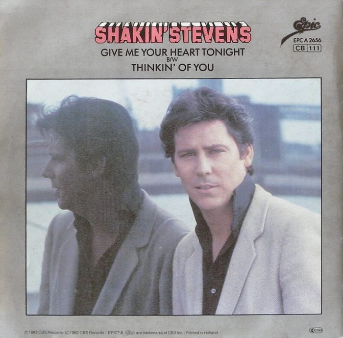 Shakin' Stevens - Give Me Your Heart Tonight / Thinkin' Of You