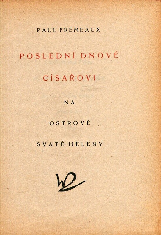 Frémeaux, Paul - Poslední dnové císařovi na ostrově Svaté Heleny