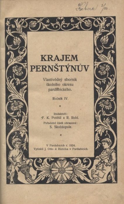 Potěšil, F. K.; Robl, R. (ed.) - Krajem Pernštýnův (ročník IV.) - Vlastivědný sborník školního okresu pardubického