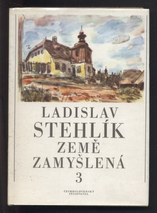 Stehlík, Ladislav - Země zamyšlená 1-3 (3 svazky)