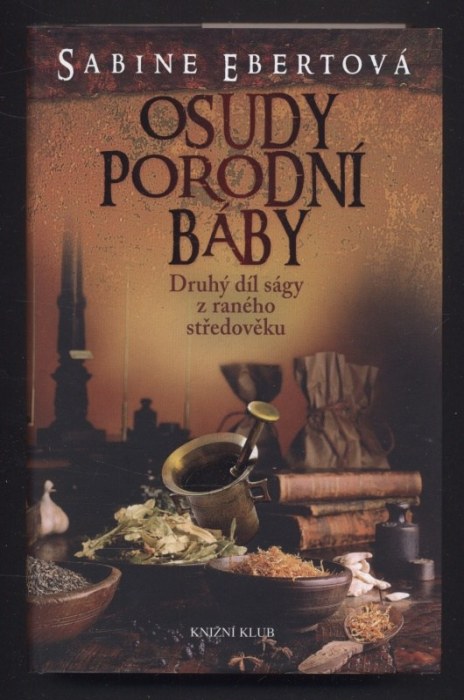 Ebertová, Sabine - Tajemství porodní báby; Osudy porodní báby, Rozhodnutí porodní báby; Kletba porodní báby, Sen porodní báby (díly 1-5)