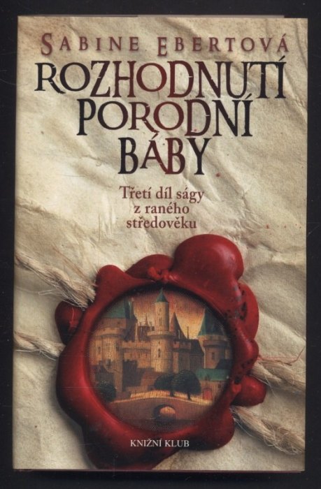 Ebertová, Sabine - Tajemství porodní báby; Osudy porodní báby, Rozhodnutí porodní báby; Kletba porodní báby, Sen porodní báby (díly 1-5)