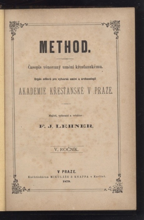 Lehner, F. J. - Method - časopis věnovaný umění křesťanskému - V. ročník 1879-83