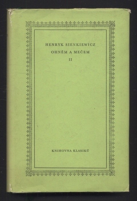 Sienkiewicz, Henryk - Ohněm a mečem I a II (dva svazky)
