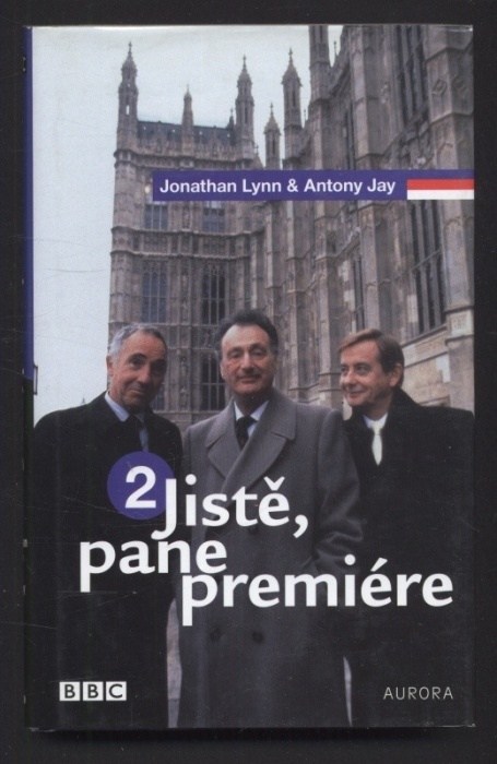 Lynn, Jonathan; Jay, Antony - Jistě, pane premiére 1 a 2 (dva svazky)