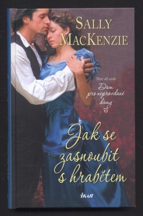 MacKenzie, Sally - Co si počít s vévodou; Jak se zasnoubit s hrabětem; Jak odolat markýzovi (3 svazky)