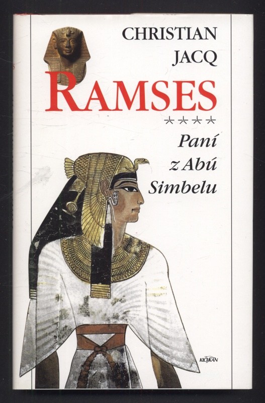 Jacq, Christian - Ramses: Syn světla; Chrám milionů let; Bitva u Kadeše; Paní z Abú Simbelu; Pod západní akácií (5 svazků)
