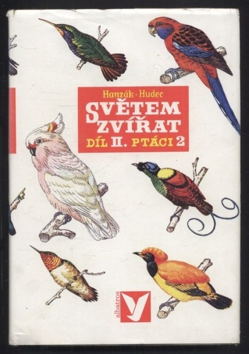 Hanzák, Jan; Hudec, Karel - Světem zvířat díl II. Ptáci 1 a 2 (dva svazky)