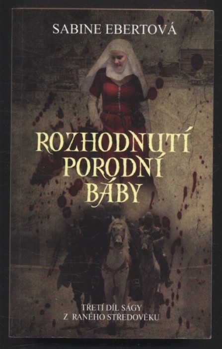 Ebertová, Sabine - Tajemství porodní báby; Osudy porodní báby; Rozhodnutí porodní báby; Kletba porodní báby; Sen porodní báby (kompletní sága - 5 svazků)