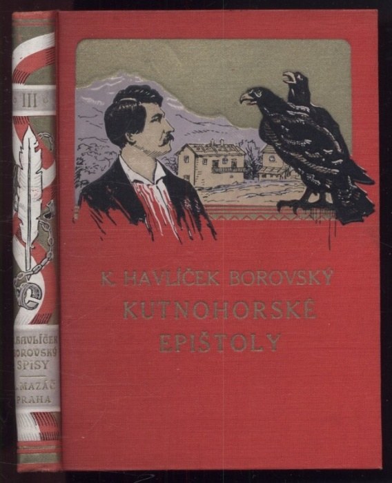 Borovský, Karel Havlíček - Vybrané spisy Karla Havlíčka Borovského I - V : Křest sv. Vladimíra a jiné básně, Obrazy z Rus, Kutnohorské epištoly, Duch Národních novin I, Duch Národních novin II (5 svazků)