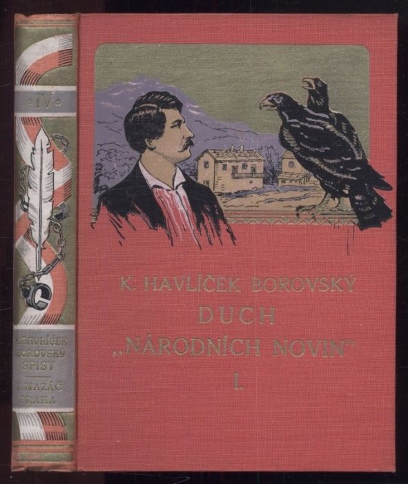Borovský, Karel Havlíček - Vybrané spisy Karla Havlíčka Borovského I - V : Křest sv. Vladimíra a jiné básně, Obrazy z Rus, Kutnohorské epištoly, Duch Národních novin I, Duch Národních novin II (5 svazků)