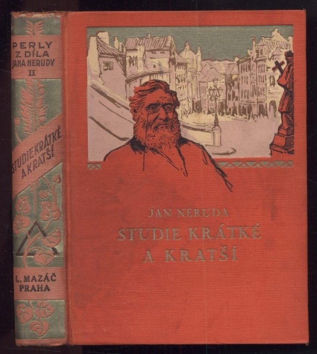 Neruda, Jan - Perly z díla Jana Nerudy I.-X.: Malostranské povídky; Studie krátké a kratší; Týdenní táčky; Drobné klepy; Žerty hravé i dravé; Výbor básní; Povídky a studie; Arabesky; Doma v cizině, Ve službách českého divadla (10 svazků)