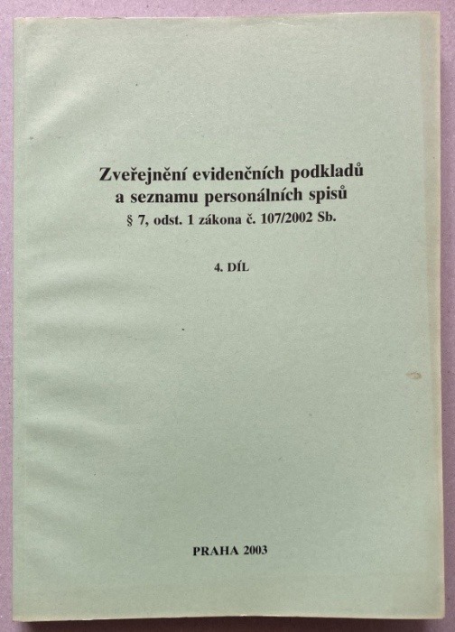 Zveřejnění evidenčních podkladů a seznamu personálních spisů § 7, odst. 1 zákona č. 107/2002 Sb. - Díly 1-12 (12 svazků)