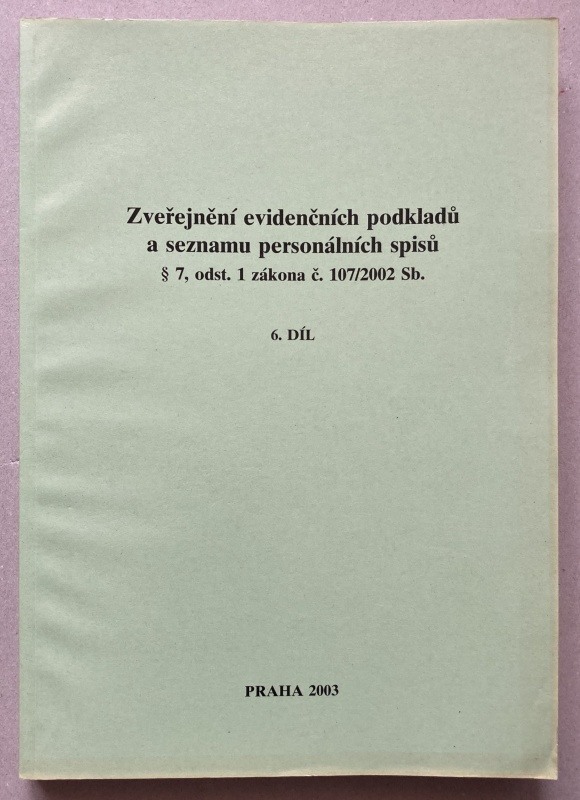 Zveřejnění evidenčních podkladů a seznamu personálních spisů § 7, odst. 1 zákona č. 107/2002 Sb. - Díly 1-12 (12 svazků)