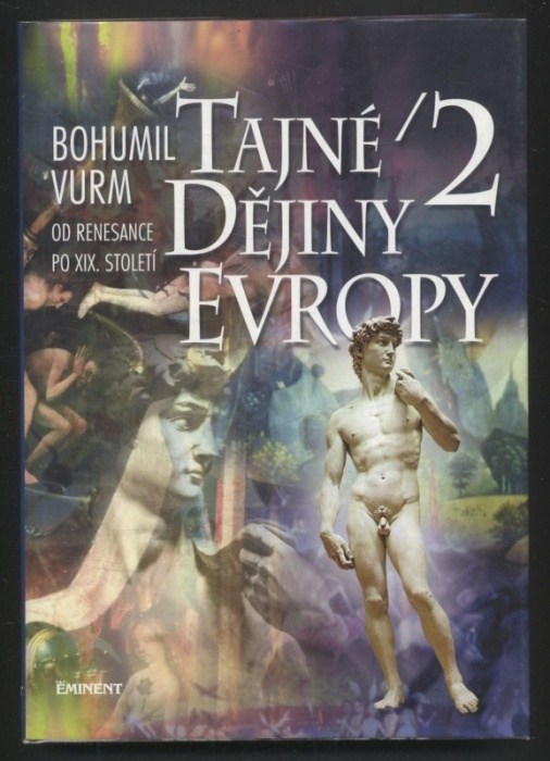 Vurm, Bohumil - Tajné dějiny Evropy 1, 2, 3 (tři svazky)