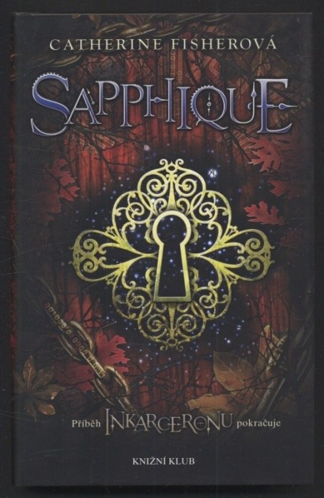 Fisherová, Catherine - Inkarceron, Sapphique (2 svazky)